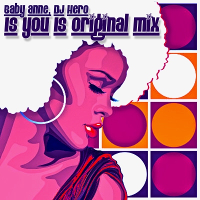 Baby Anne & DJ Hero - Is You Is