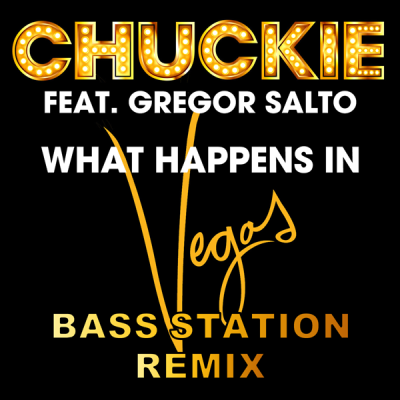 Chuckie feat. Gregor Salto - What Happens In Vegas (Bass Station Remix)