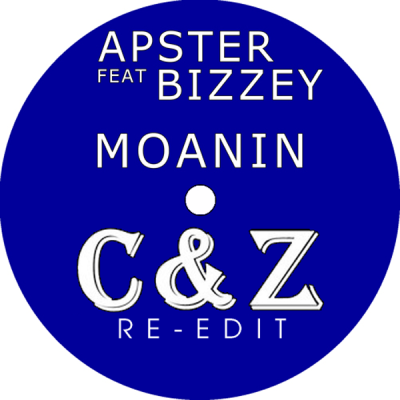 Apster feat. Bizzey - Moanin (C&Z Re-Edit)