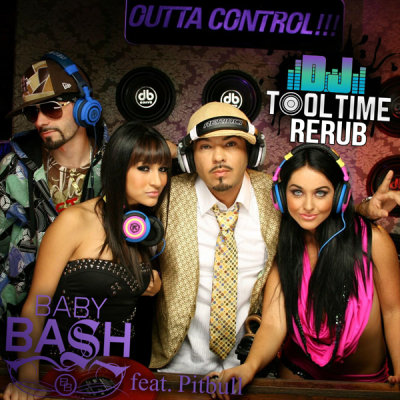 Baby Bash feat. Pitbull - Outta Control (Tooltime ReRub)