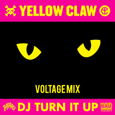 Yellow Claw - DJ Turn It Up (Voltage Mix)