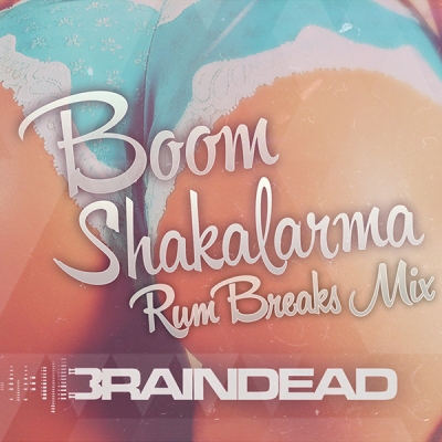 BrainDeaD - Boom Shakalarma (Rum Breaks Mix)
